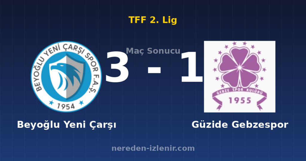 Beyoğlu Yeni Çarşı 3-1 Güzide Gebzespor