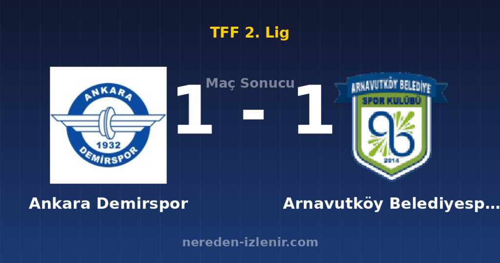 Ankara Demirspor 1-1 Arnavutköy Belediyespor