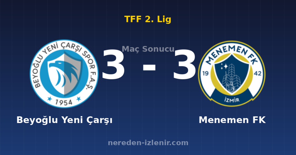 Beyoğlu Yeni Çarşı 3-3 Menemen FK