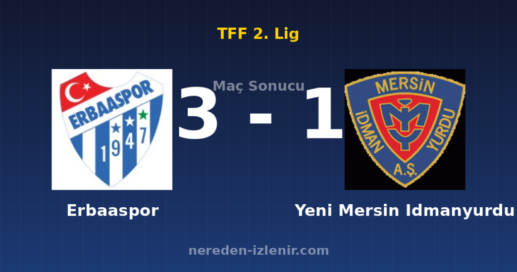 Erbaaspor 3-1 Yeni Mersin Idmanyurdu