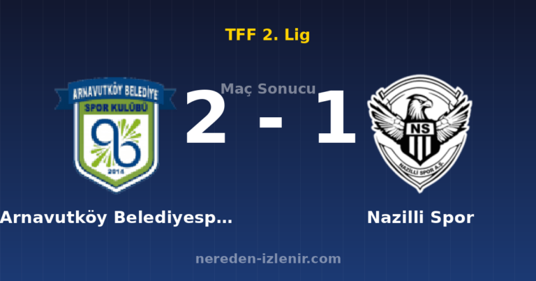 Arnavutköy Belediyespor 2-1 Nazilli Spor