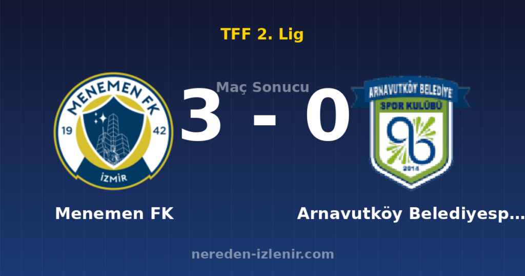 Menemen FK 3-0 Arnavutköy Belediyespor