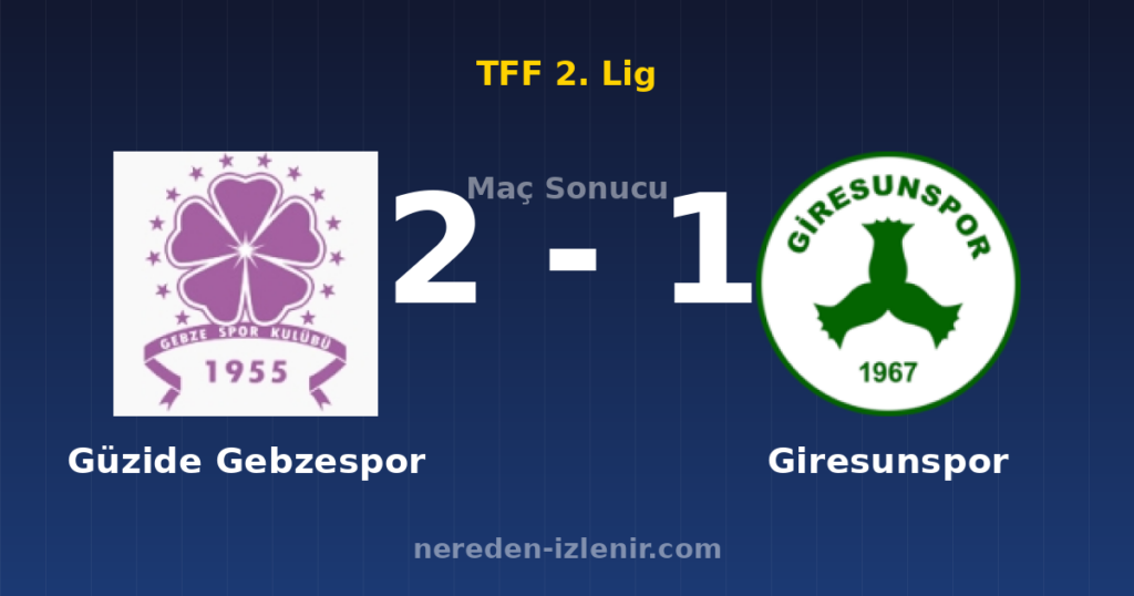 Güzide Gebzespor 2-1 Giresunspor