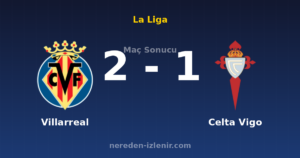Villarreal 2-1 Celta Vigo