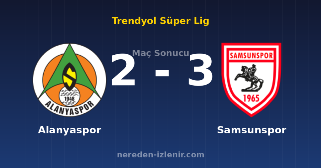 Alanyaspor 2-3 Samsunspor