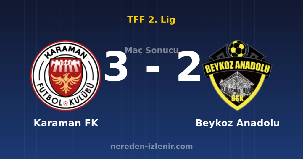 Karaman FK 3-2 Beykoz Anadolu