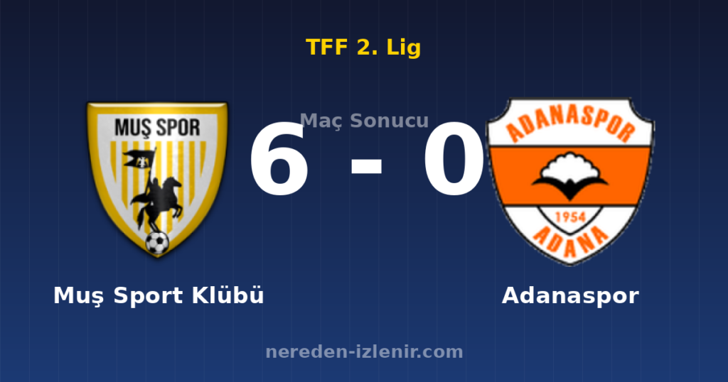 Muş Sport Klübü 6-0 Adanaspor