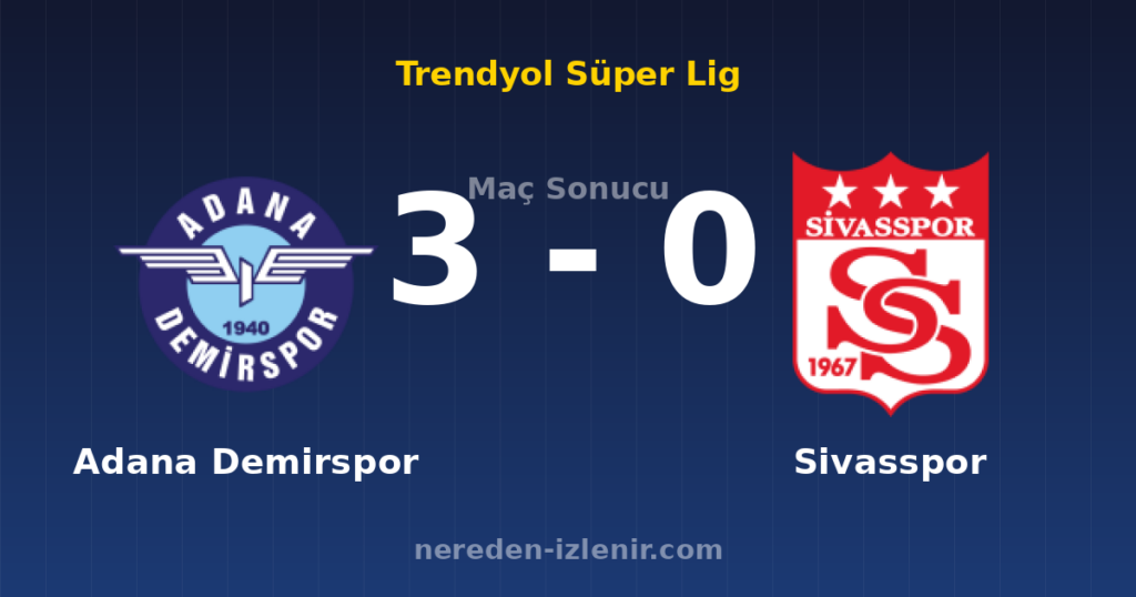 Adana Demirspor 3-0 Sivasspor
