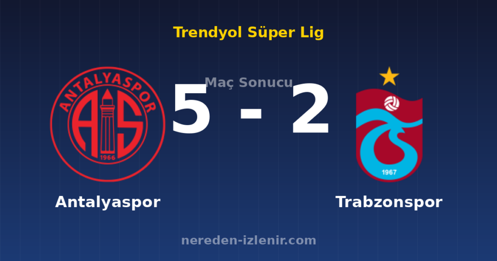 Antalyaspor 5-2 Trabzonspor