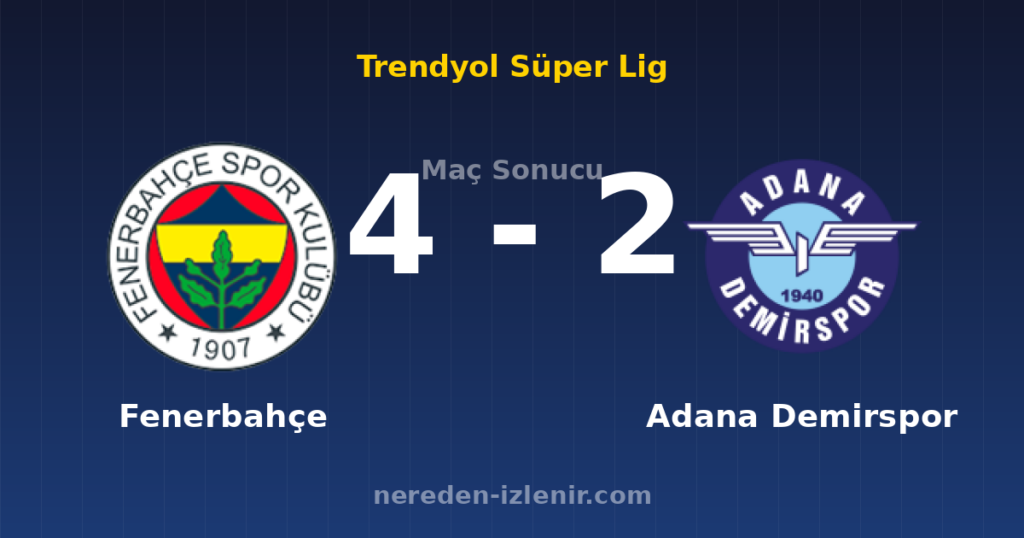 Fenerbahçe 4-2 Adana Demirspor