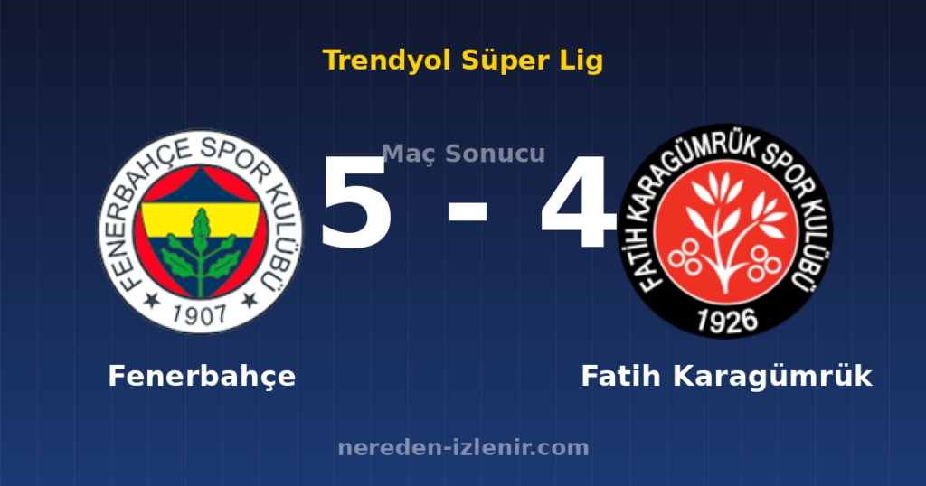 Fenerbahçe 5-4 Fatih Karagümrük