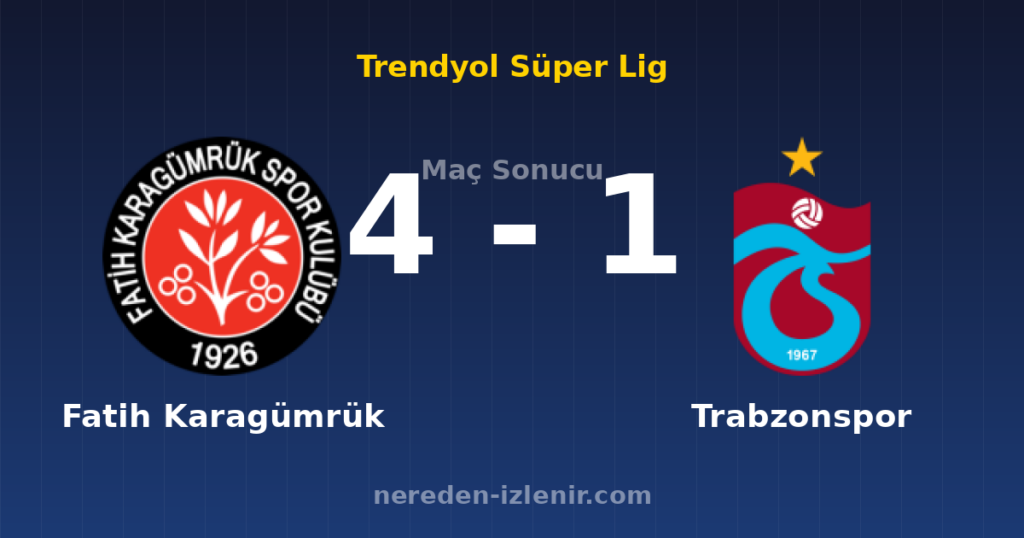 Fatih Karagümrük 4-1 Trabzonspor