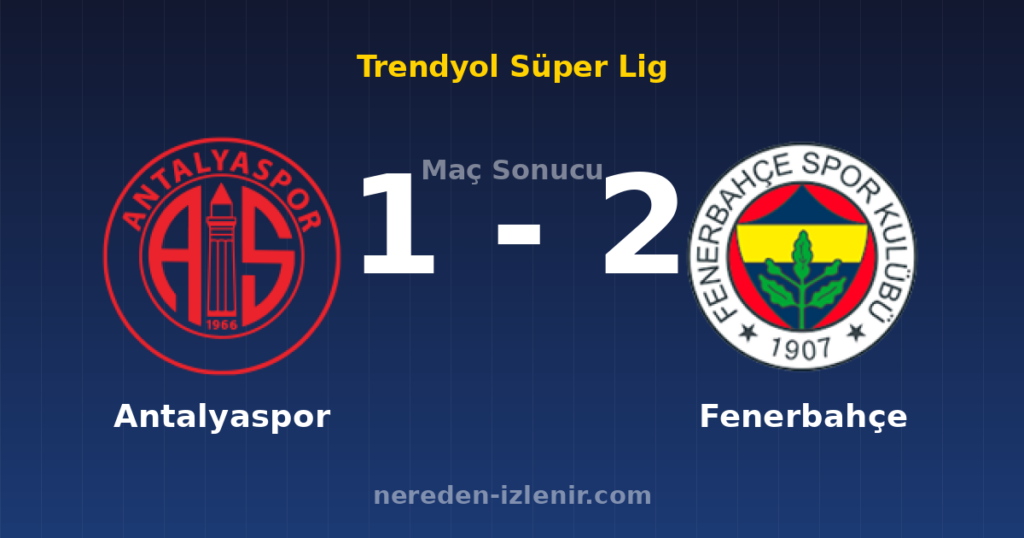 Antalyaspor 1-2 Fenerbahçe