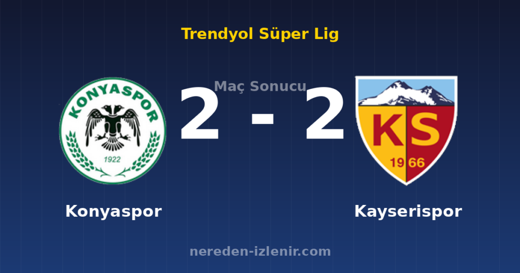 Konyaspor 2-2 Kayserispor