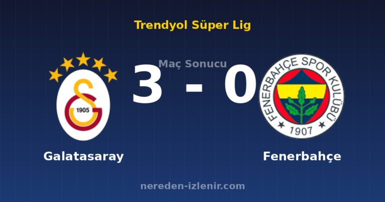 Galatasaray 3-0 Fenerbahçe