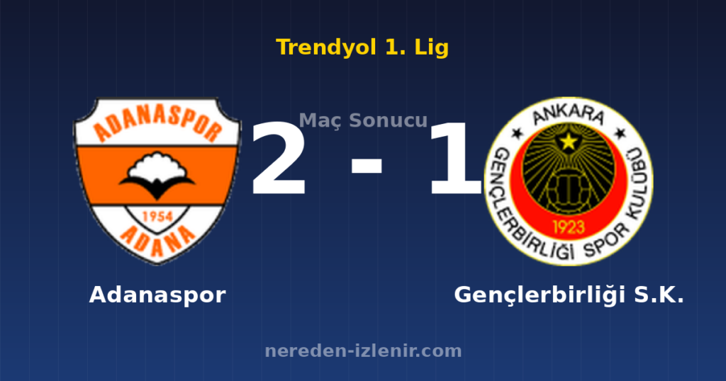 Adanaspor 2-1 Gençlerbirliği S.K.
