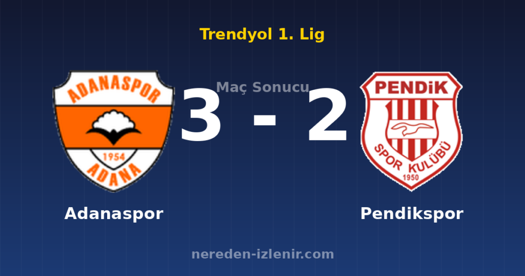 Adanaspor 3-2 Pendikspor