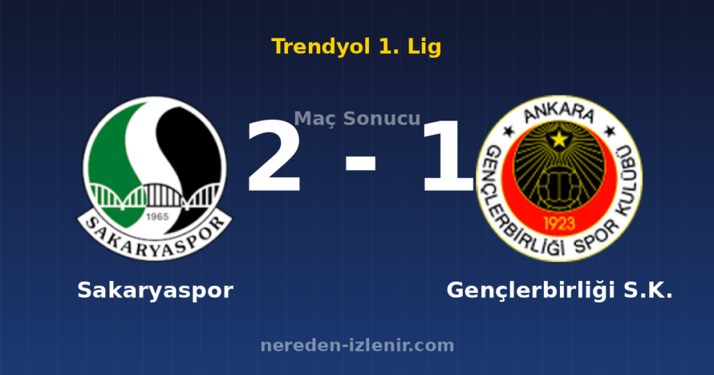 Sakaryaspor 2-1 Gençlerbirliği S.K.