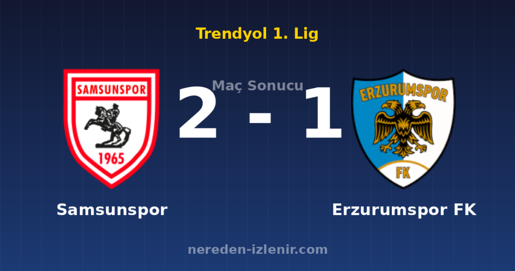 Samsunspor 2-1 Erzurumspor FK
