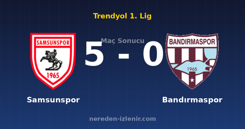 Samsunspor 5-0 Bandırmaspor