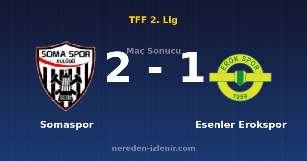 Somaspor 2-1 Esenler Erokspor