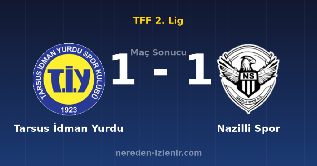 Tarsus İdman Yurdu 1-1 Nazilli Spor