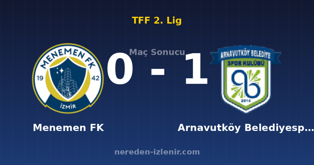 Menemen FK 0-1 Arnavutköy Belediyespor