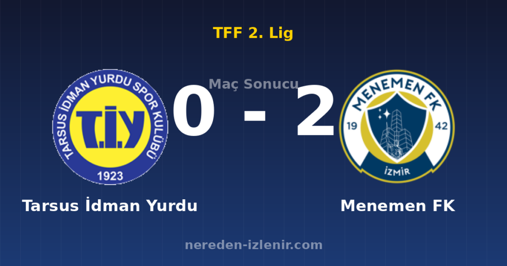 Tarsus İdman Yurdu 0-2 Menemen FK