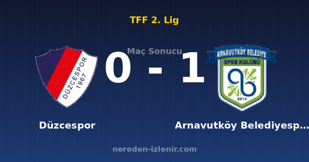 Düzcespor 0-1 Arnavutköy Belediyespor