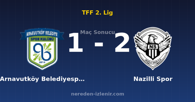 Arnavutköy Belediyespor 1-2 Nazilli Spor