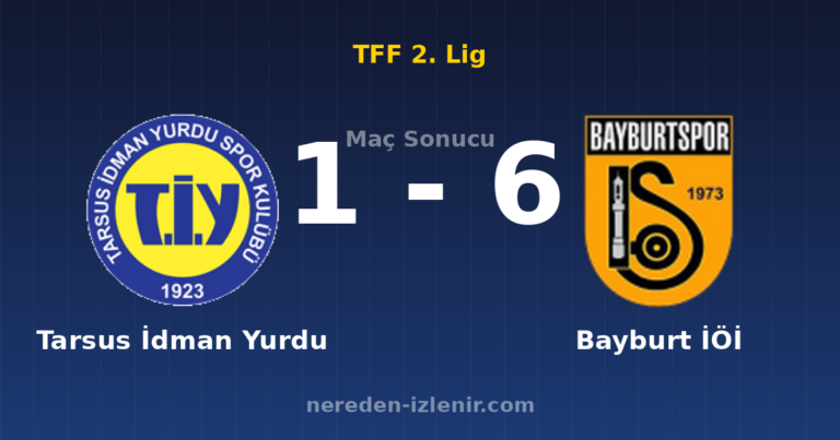 Tarsus İdman Yurdu 1-6 Bayburt İÖİ