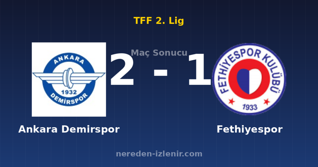 Ankara Demirspor 2-1 Fethiyespor