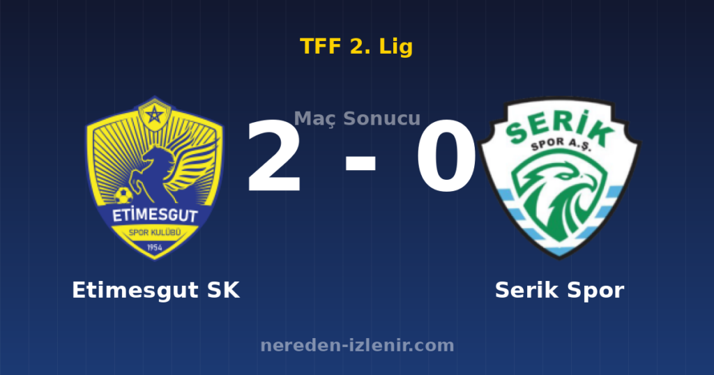 Etimesgut SK 2-0 Serik Spor