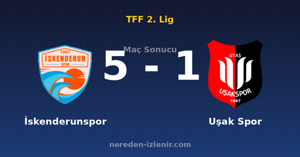 İskenderunspor 5-1 Uşak Spor