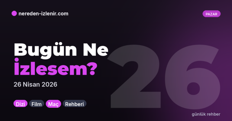 Bugün Ne İzlesem? — Günlük Rehber