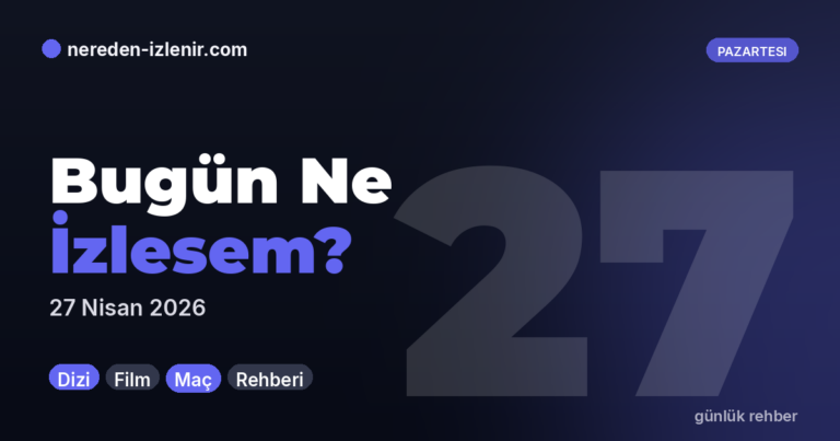 Bugün Ne İzlesem? — Günlük Rehber