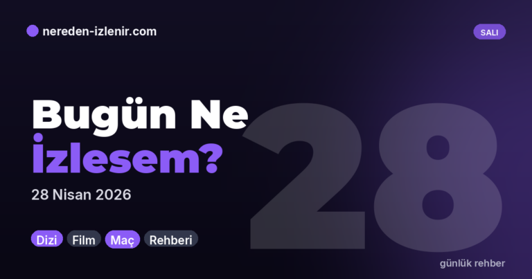 Bugün Ne İzlesem? — Günlük Rehber