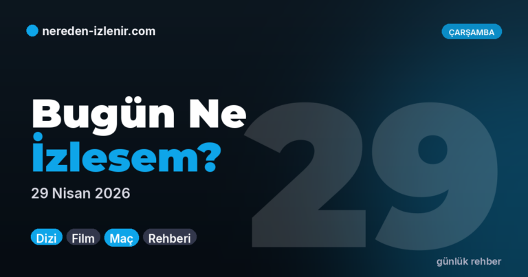 Bugün Ne İzlesem? — Günlük Rehber