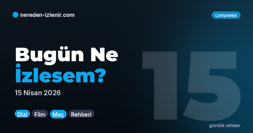 Bugün Ne İzlesem? — Günlük Rehber