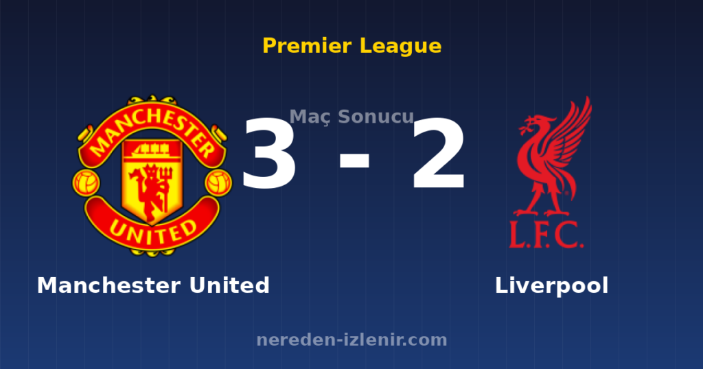 Manchester United 3-2 Liverpool