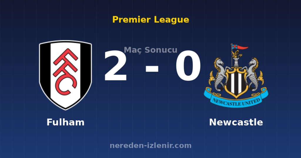 Fulham 2-0 Newcastle