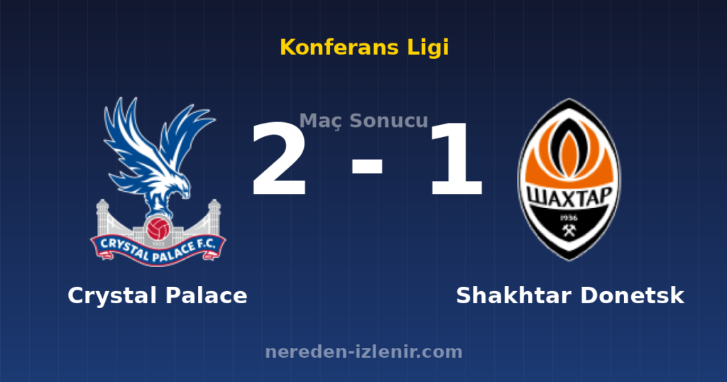 Crystal Palace 2-1 Shakhtar Donetsk