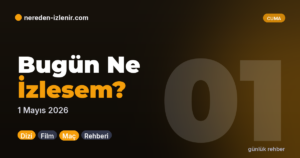 Bugün Ne İzlesem? — Günlük Rehber