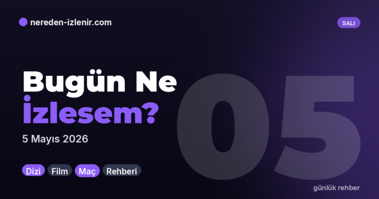 Bugün Ne İzlesem? — Günlük Rehber