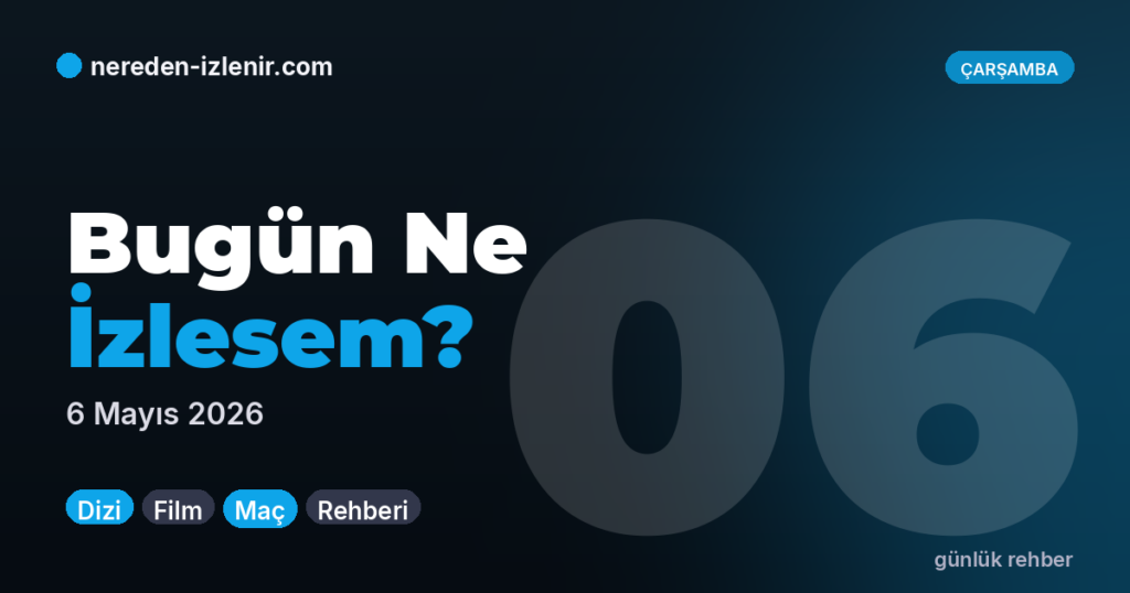 Bugün Ne İzlesem? — Günlük Rehber