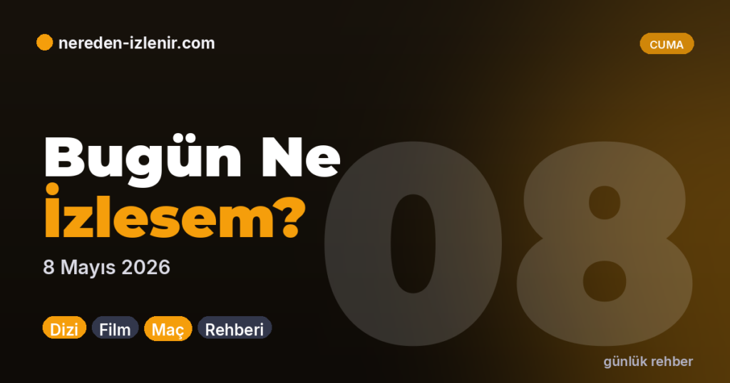 Bugün Ne İzlesem? — Günlük Rehber