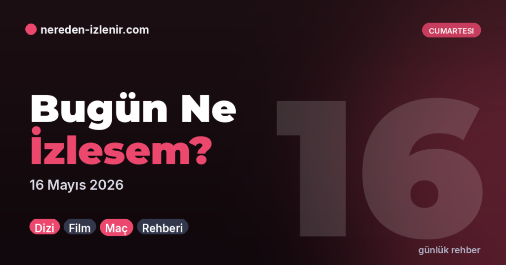 Bugün Ne İzlesem? — Günlük Rehber