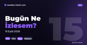 Bugün Ne İzlesem? — Günlük Rehber