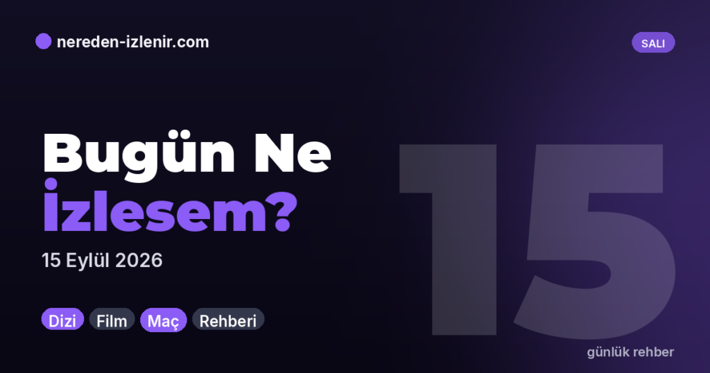 Bugün Ne İzlesem? — Günlük Rehber
