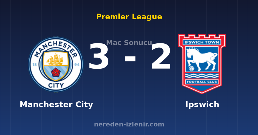 Manchester City 3-2 Ipswich